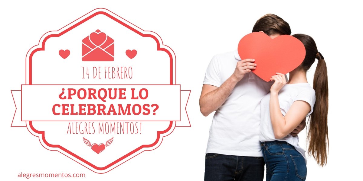 14 de febrero ¿Por qué lo celebramos?